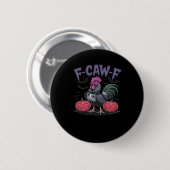F-Caw-F Funny Chicken Classic Simple Style Button (Vorne & Hinten)