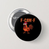 F Caw F Funny Chicken Classic Trendy Modern Style Button (Vorne & Hinten)