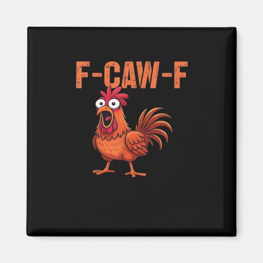 F-Caw-F Funny Chicken Classic Trendy Style Magnet (Vorne)