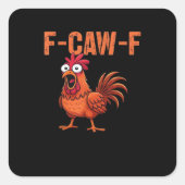 F-Caw-F Funny Chicken Classic Trendy Style Quadratischer Aufkleber (Vorderseite)