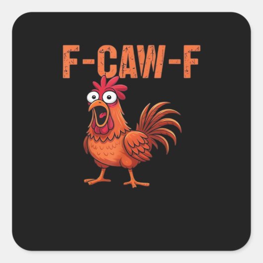 F-Caw-F Funny Chicken Classic Trendy Style Quadratischer Aufkleber (Vorderseite)