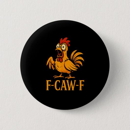 F-Caw-F Funny Chicken Humor Chicken Meme Chicken L Button (Vorderseite)