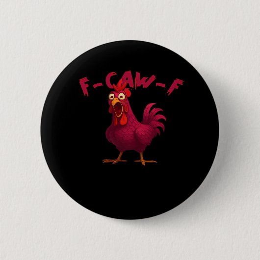 F Caw F Funny Chicken Humor Creative Casual Style Button (Vorderseite)