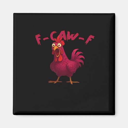 F Caw F Funny Chicken Humor Creative Casual Style Magnet (Vorne)