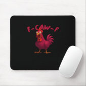 F Caw F Funny Chicken Humor Creative Casual Style Mousepad (Mit Mouse)