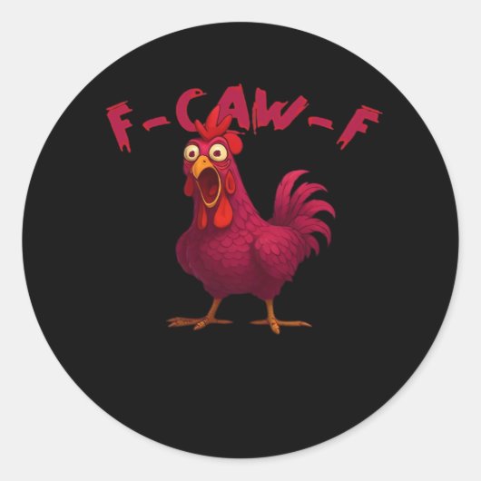 F Caw F Funny Chicken Humor Creative Casual Style Runder Aufkleber (Vorderseite)