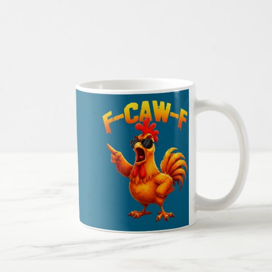 F-caw-f Funny Chicken Humor F-caw-f Quote Rooster Kaffeetasse (Rechts)