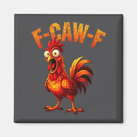 F-caw-f Funny Chicken Humor F-caw-f Quote Rooster Magnet (Vorne)