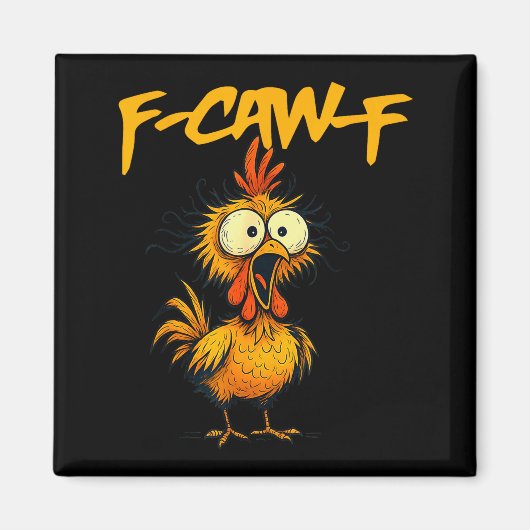F-caw-f Funny Chicken Humor F-caw-f Quote Rooster Magnet (Vorne)