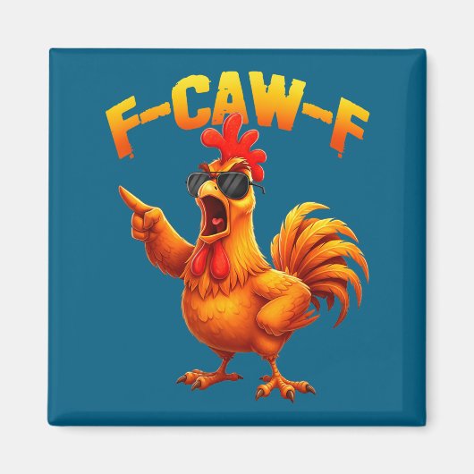 F-caw-f Funny Chicken Humor F-caw-f Quote Rooster Magnet (Vorne)