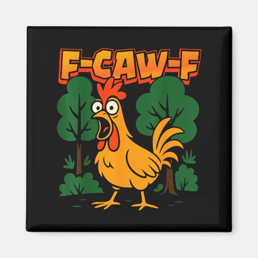 F-caw-f Funny Chicken Humor F-caw-f Quote Rooster Magnet (Vorne)