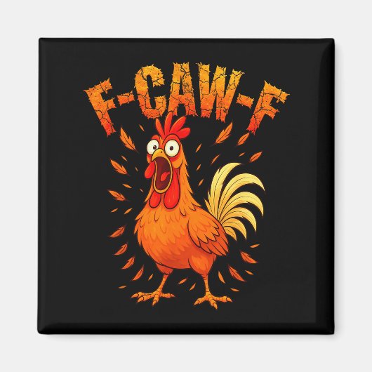 F-caw-f Funny Chicken Humor F-caw-f Quote Rooster Magnet (Vorne)