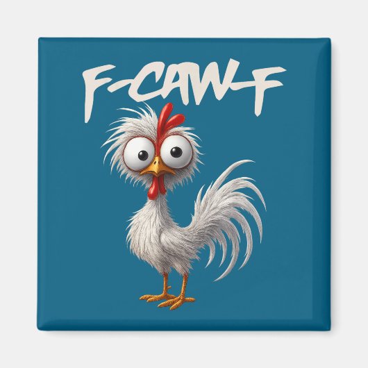 F-caw-f Funny Chicken Humor F-caw-f Quote Rooster Magnet (Vorne)