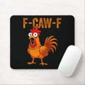 F-caw-f Funny Chicken Humor F-caw-f Quote Rooster  Mousepad (Mit Mouse)