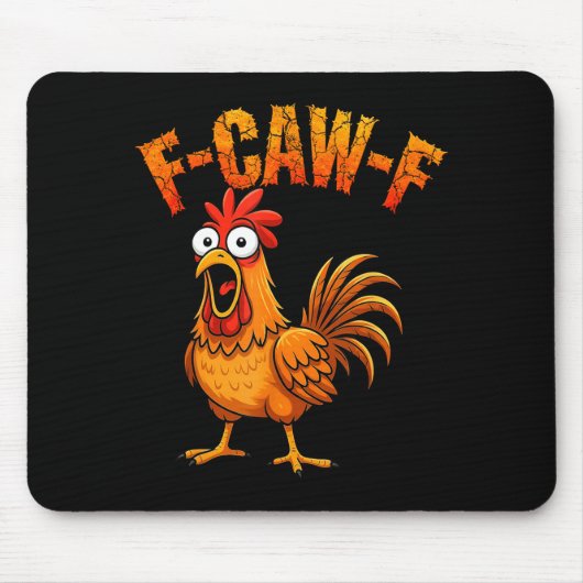 F-caw-f Funny Chicken Humor F-caw-f Quote Rooster Mousepad (Vorne)