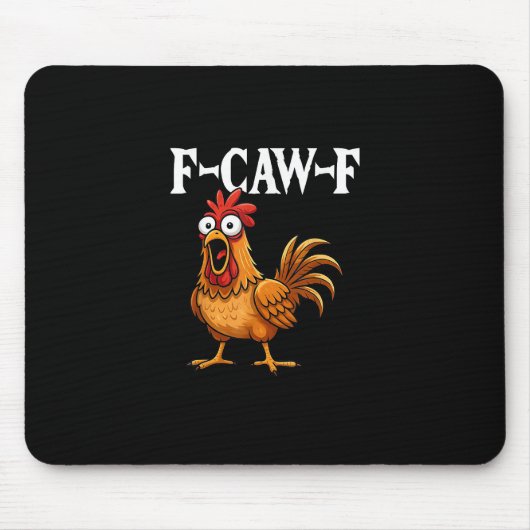 F-Caw-F Funny Chicken Humor F-Caw-F Quote Rooster  Mousepad (Vorne)