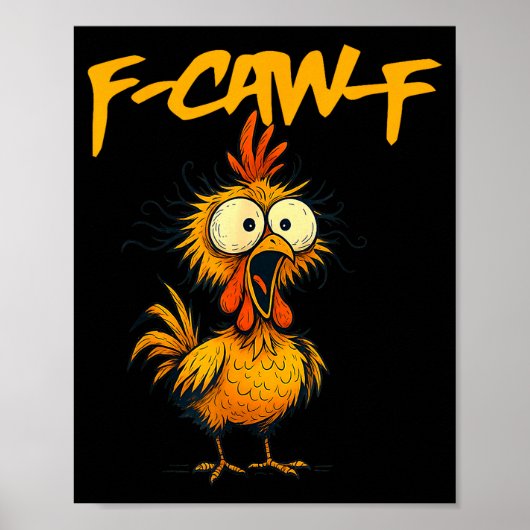 F-caw-f Funny Chicken Humor F-caw-f Quote Rooster Poster (Vorne)