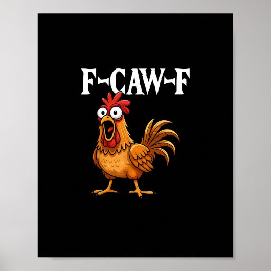 F-Caw-F Funny Chicken Humor F-Caw-F Quote Rooster  Poster (Vorne)