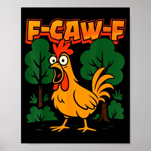 F-caw-f Funny Chicken Humor F-caw-f Quote Rooster Poster (Vorne)