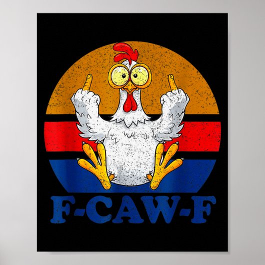 F-caw-f Funny Chicken Humor F-caw-f Quote Rooster Poster (Vorne)