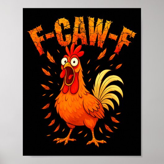 F-caw-f Funny Chicken Humor F-caw-f Quote Rooster Poster (Vorne)