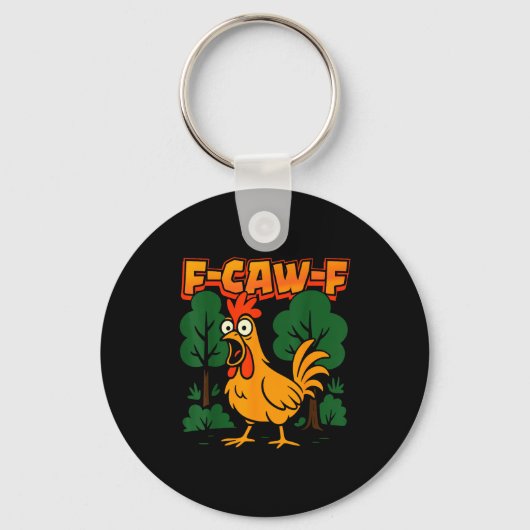 F-caw-f Funny Chicken Humor F-caw-f Quote Rooster Schlüsselanhänger (Vorderseite)