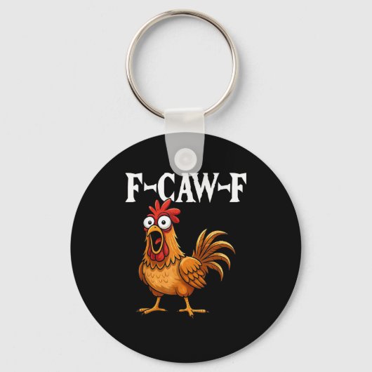 F-Caw-F Funny Chicken Humor F-Caw-F Quote Rooster  Schlüsselanhänger (Vorderseite)