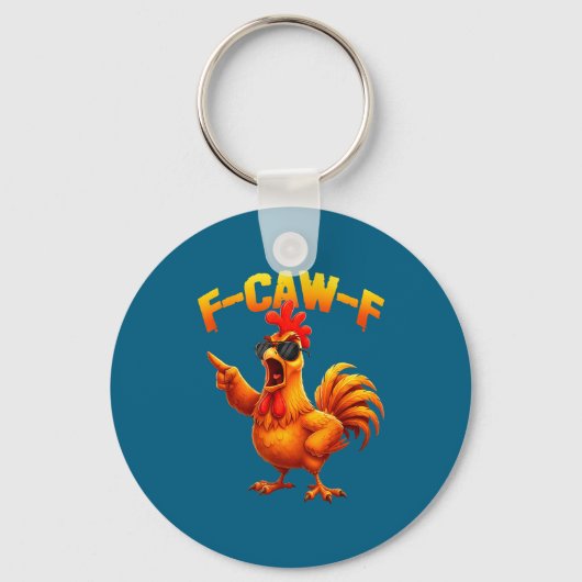F-caw-f Funny Chicken Humor F-caw-f Quote Rooster Schlüsselanhänger (Vorderseite)