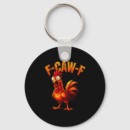 F-caw-f Funny Chicken Humor F-caw-f Quote Rooster Schlüsselanhänger (Vorderseite)