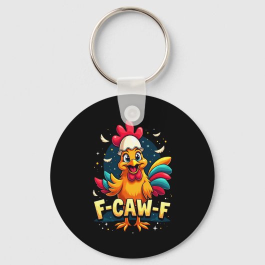 F Caw F Funny Chicken Humor F Caw F Quote Rooster Schlüsselanhänger (Vorderseite)