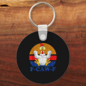 F-caw-f Funny Chicken Humor F-caw-f Quote Rooster Schlüsselanhänger (Vorderseite)