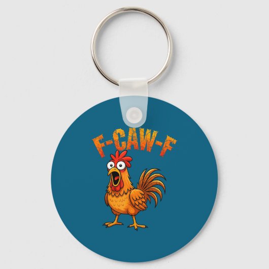 F-caw-f Funny Chicken Humor F-caw-f Quote Rooster Schlüsselanhänger (Vorderseite)