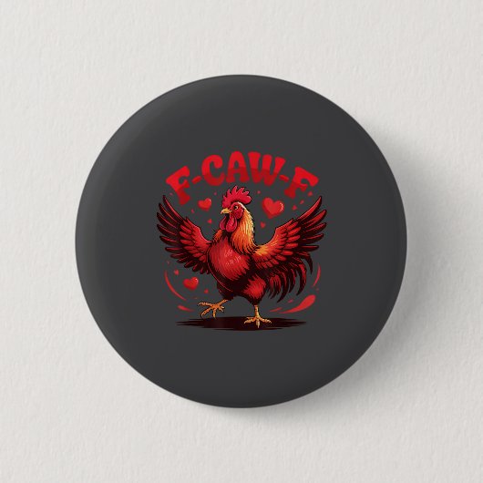 F-caw-f Funny Chicken Humor F-caw-f Quote Valentin Button (Vorderseite)