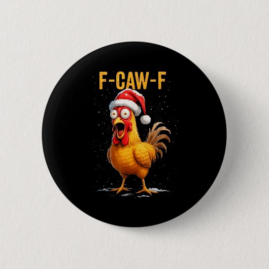 F-caw-f Funny Chicken Humor Meme Christmas Men Wom Button (Vorderseite)