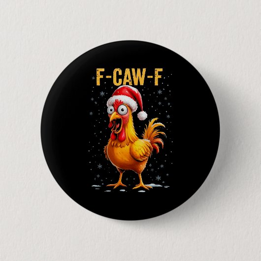 F-caw-f Funny Chicken Humor Meme Christmas Men Wom Button (Vorderseite)