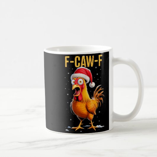 F-caw-f Funny Chicken Humor Meme Christmas Men Wom Kaffeetasse (Rechts)