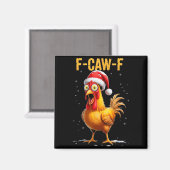 F-caw-f Funny Chicken Humor Meme Christmas Men Wom Magnet (Vorderseite/Rückseite)