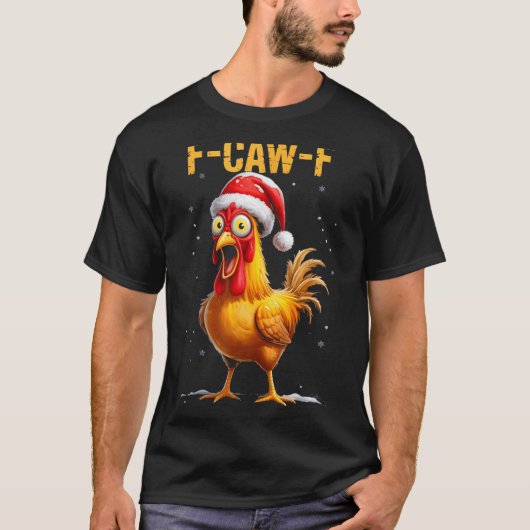 F-caw-f Funny Chicken Humor Meme Christmas Men Wom T-Shirt (Vorderseite)