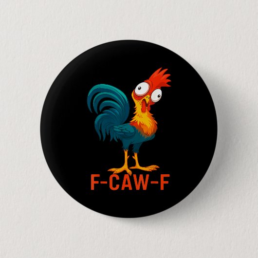 F-caw-f Funny Chicken Humor Quote Rooster Meme Button (Vorderseite)