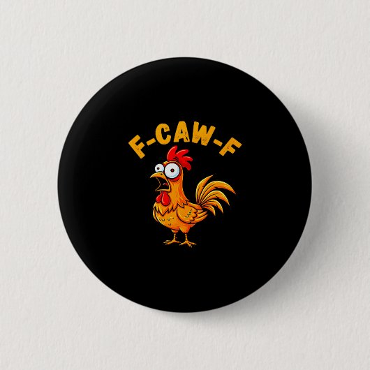 F-caw-f Funny Chicken Humor Quote Rooster Meme  Button (Vorderseite)