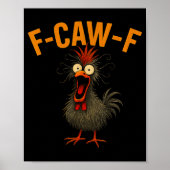 F-caw-f Funny Chicken Humor Quote Rooster Meme Cra Poster (Vorne)