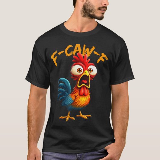 F-caw-f Funny Chicken Humor Quote Rooster Meme F-c T-Shirt (Vorderseite)