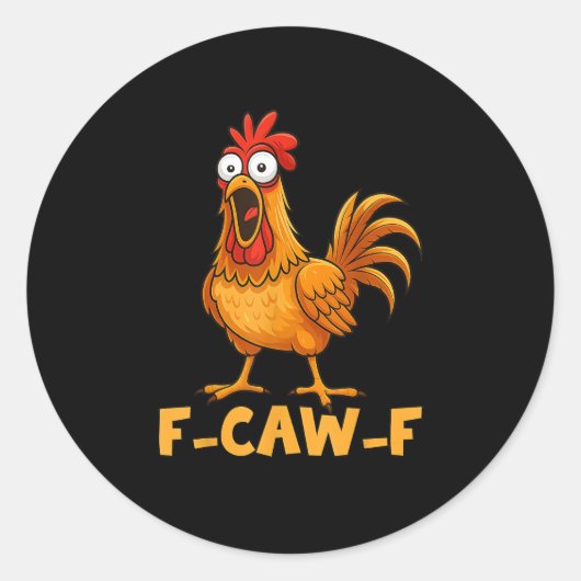 F-Caw-F Funny Chicken Humor Quote Rooster Meme Fun Runder Aufkleber (Vorderseite)