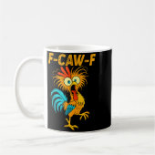 F-caw-f Funny Chicken Humor Quote Rooster Meme Kaffeetasse (Links)