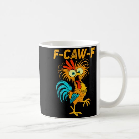 F-caw-f Funny Chicken Humor Quote Rooster Meme Kaffeetasse (Rechts)