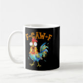 F-caw-f Funny Chicken Humor Quote Rooster Meme  Kaffeetasse (Links)