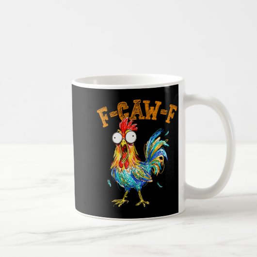 F-caw-f Funny Chicken Humor Quote Rooster Meme  Kaffeetasse (Rechts)