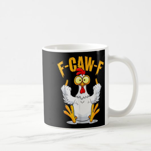 F-caw-f Funny Chicken Humor Quote Rooster Meme  Kaffeetasse (Rechts)