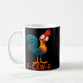 F-caw-f Funny Chicken Humor Quote Rooster Meme  Kaffeetasse (Links)