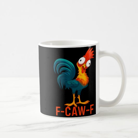 F-caw-f Funny Chicken Humor Quote Rooster Meme  Kaffeetasse (Rechts)